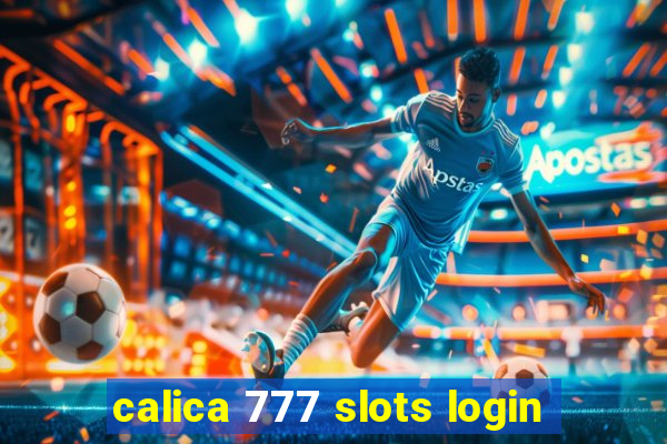 calica 777 slots login